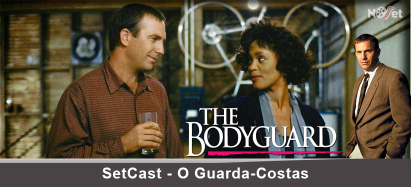 SetCast 06 – O Guarda-Costas