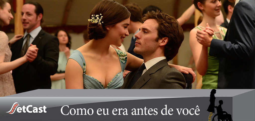 SetCast 47 – Como Eu Era Antes de Você