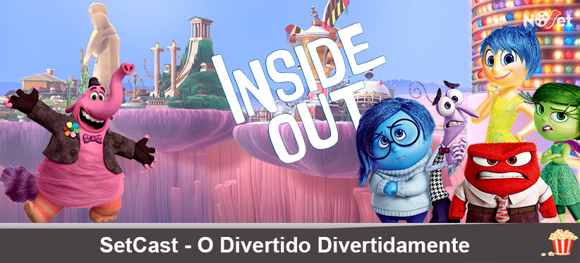 SetCast 26 – O Divertido Divertidamente
