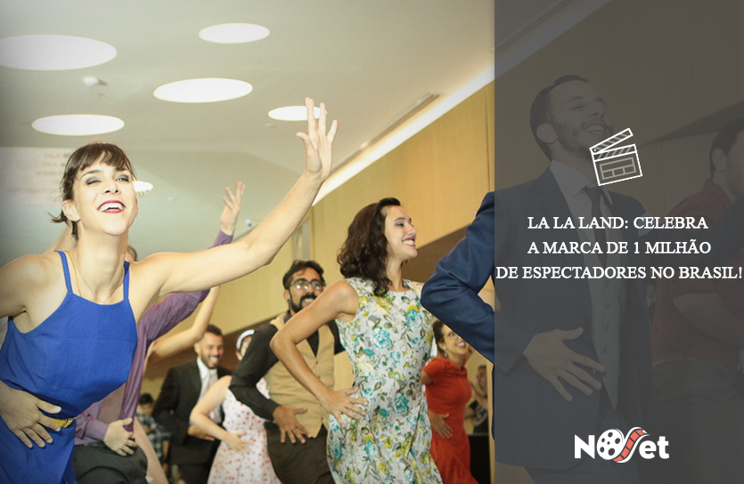 La La Land: Celebra a marca de 1 milhão de espectadores no Brasil!