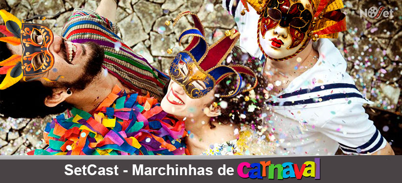 SetCast 78 – Carnaval e suas marchinhas!