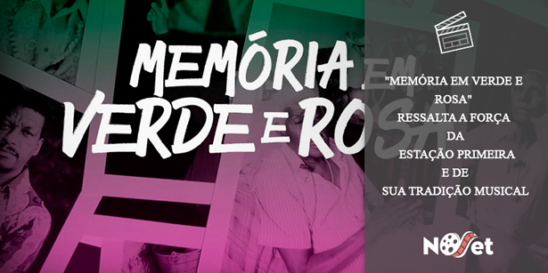 Memória em Verde e Rosa: a História do samba da Mangueira.