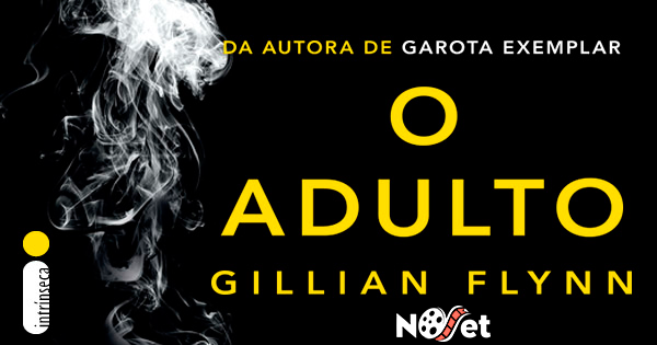 Resenha: O Adulto – Gillian Flynn