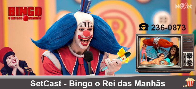 SetCast 110 – Bingo: O Rei das Manhãs