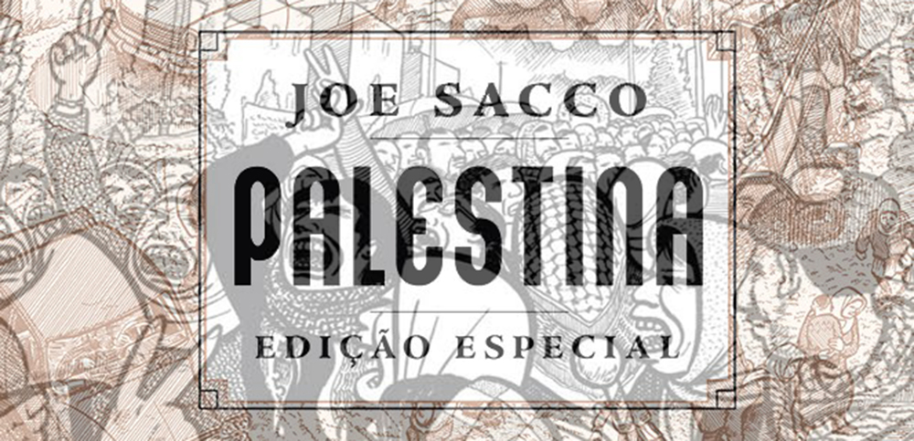 Resenha sobre “Palestina”. Joe Sacco e sua visão sobre o conflito infindável.
