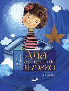 O medo e solidão têm nova visão em livro voltado para crianças de adultos, “Ana e o Mundo do Avesso”