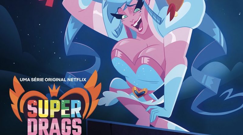 Salvando o Mundo de Cílios Postiços e Salto Alto – “Super Drags”