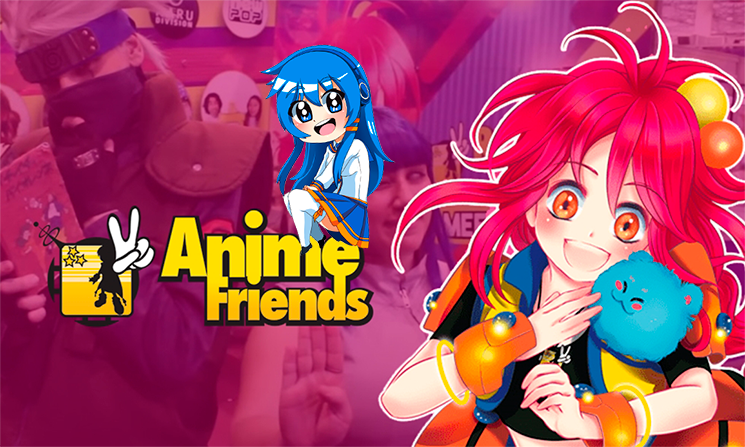 Anime Friends 2019 – O Maior Evento de Animes do Brasil.