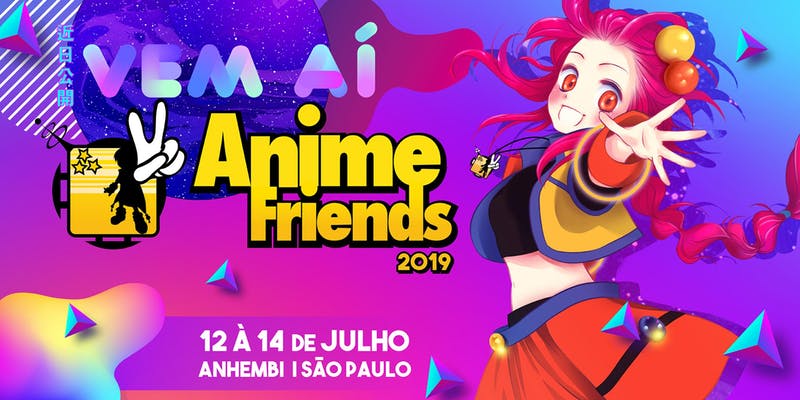 Anime Friends 2019: Primeiro dia do evento terá entrada gratuita