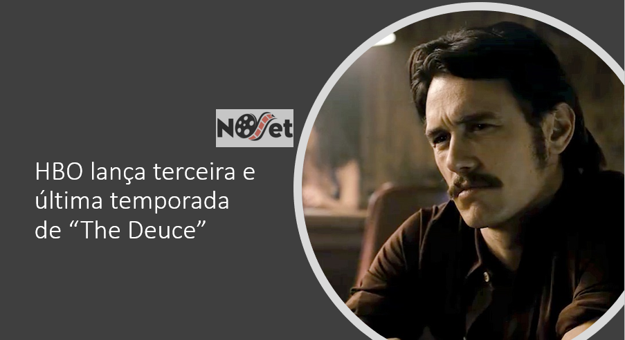 A HBO lança a terceira e última temporada de “The Deuce”, também disponível na HBO GO