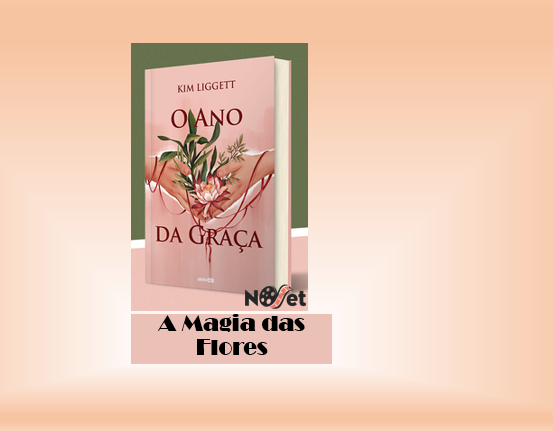 A Magia das Flores – “O Ano da Graça”