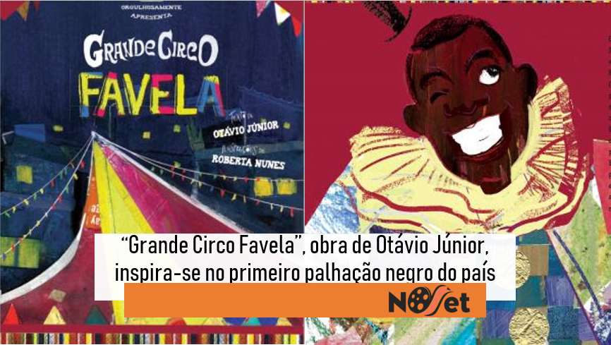 “Grande Circo Favela”, obra de Otávio Júnior, inspira-se no primeiro palhação negro do país