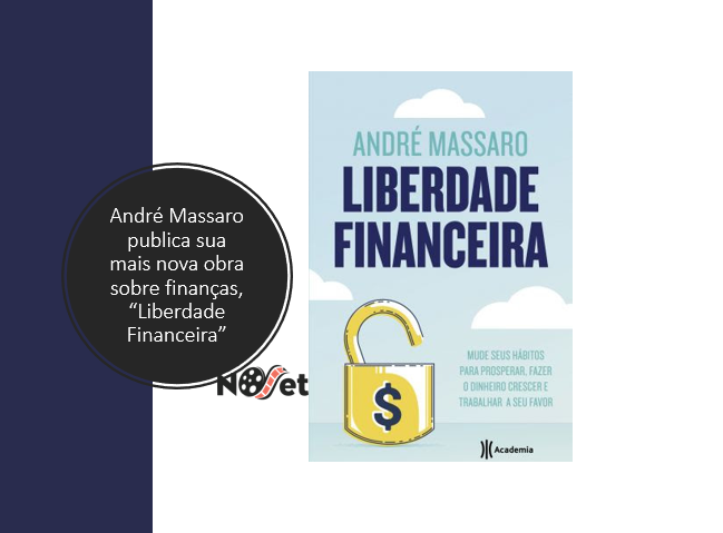 André Massaro publica sua mais nova obra sobre finanças, “Liberdade Financeira”