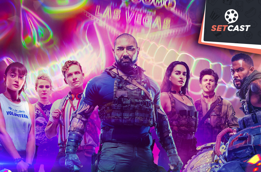 SetCast 268 – Army of the Dead, o pai tá feliz!
