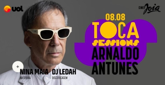 TOCA Sessions estreia com Arnaldo Antunes e novos talentos no Cine Joia
